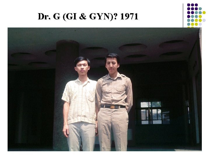 Dr. G (GI & GYN)? 1971 