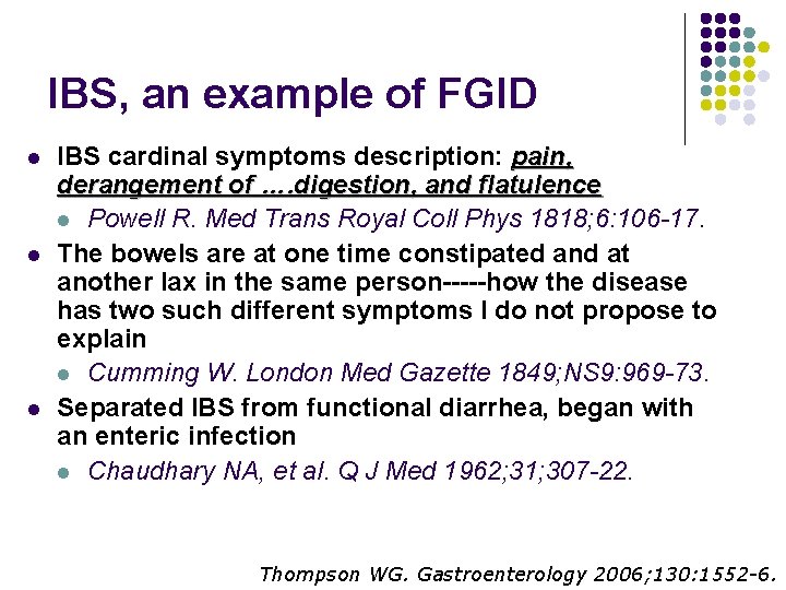 IBS, an example of FGID l l l IBS cardinal symptoms description: pain, derangement