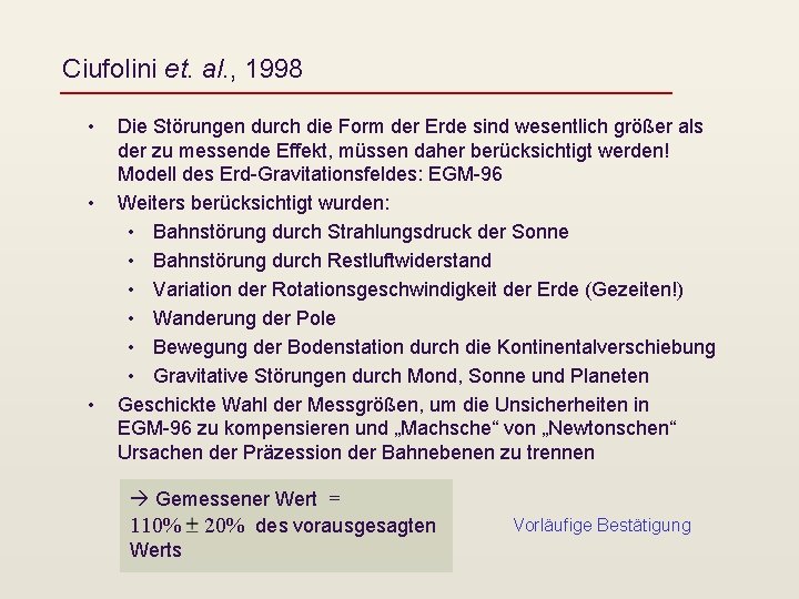 Ciufolini et. al. , 1998 • • • Die Störungen durch die Form der