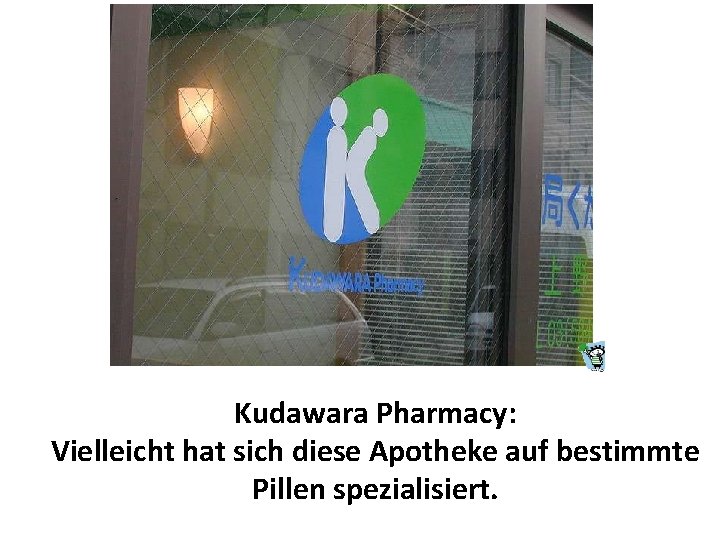 Kudawara Pharmacy: Vielleicht hat sich diese Apotheke auf bestimmte Pillen spezialisiert. 