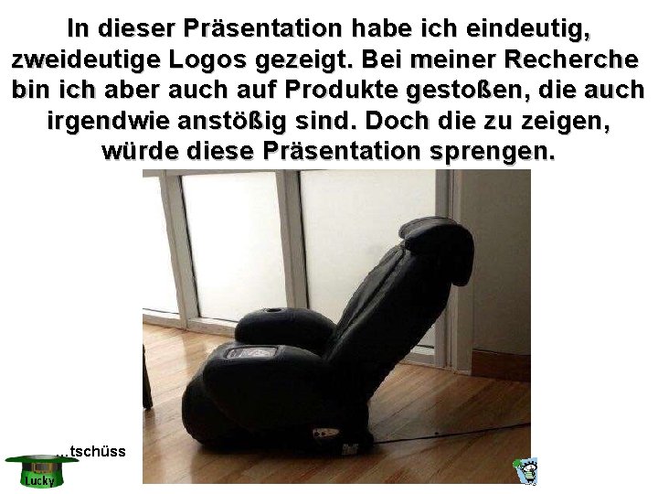 In dieser Präsentation habe ich eindeutig, zweideutige Logos gezeigt. Bei meiner Recherche bin ich