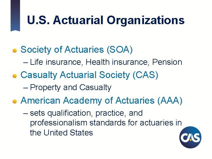 U. S. Actuarial Organizations Society of Actuaries (SOA) – Life insurance, Health insurance, Pension