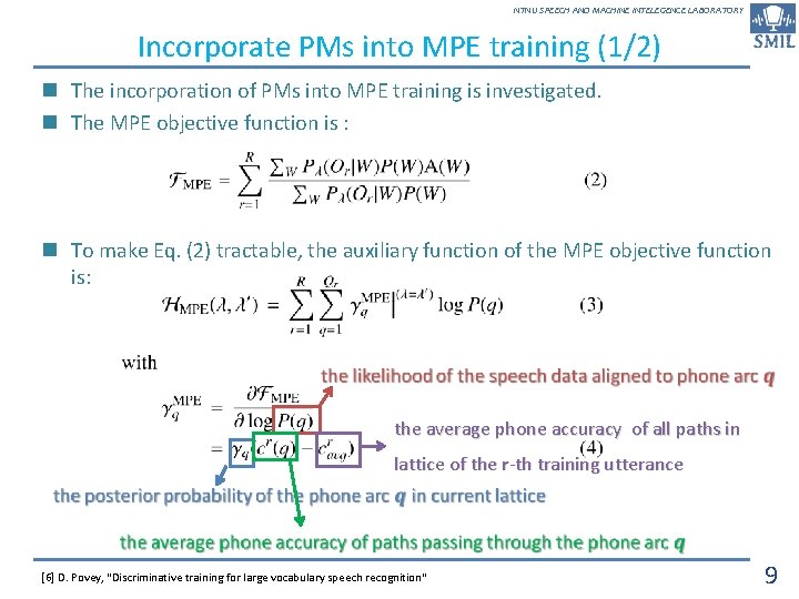 NTNU SPEECH AND MACHINE INTELEGENCE LABORATORY Incorporate PMs into MPE training (1/2) n The