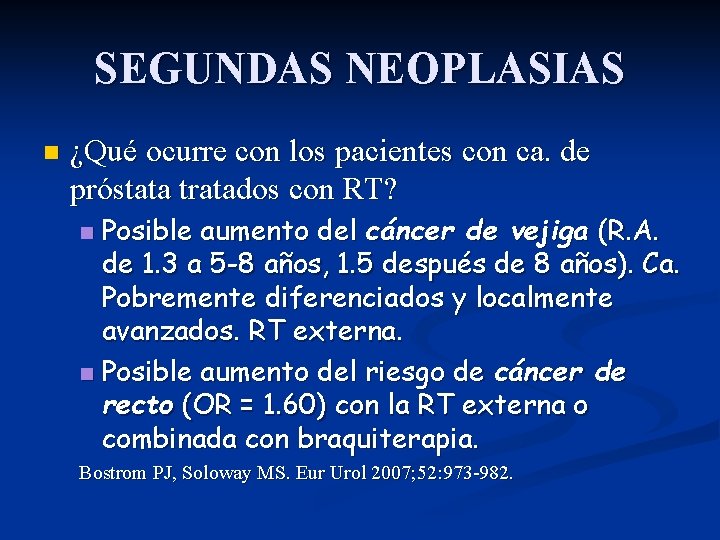 SEGUNDAS NEOPLASIAS n ¿Qué ocurre con los pacientes con ca. de próstata tratados con