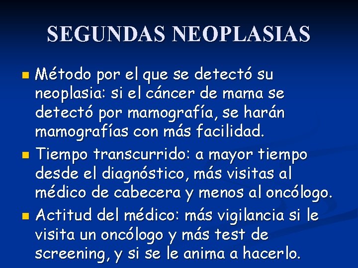 SEGUNDAS NEOPLASIAS Método por el que se detectó su neoplasia: si el cáncer de