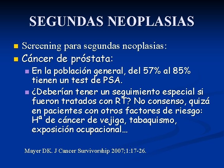 SEGUNDAS NEOPLASIAS Screening para segundas neoplasias: n Cáncer de próstata: n En la población