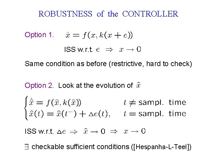 ROBUSTNESS of the CONTROLLER Option 1. ISS w. r. t. Same condition as before