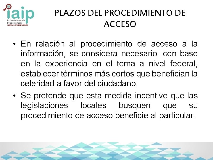 PLAZOS DEL PROCEDIMIENTO DE ACCESO • En relación al procedimiento de acceso a la