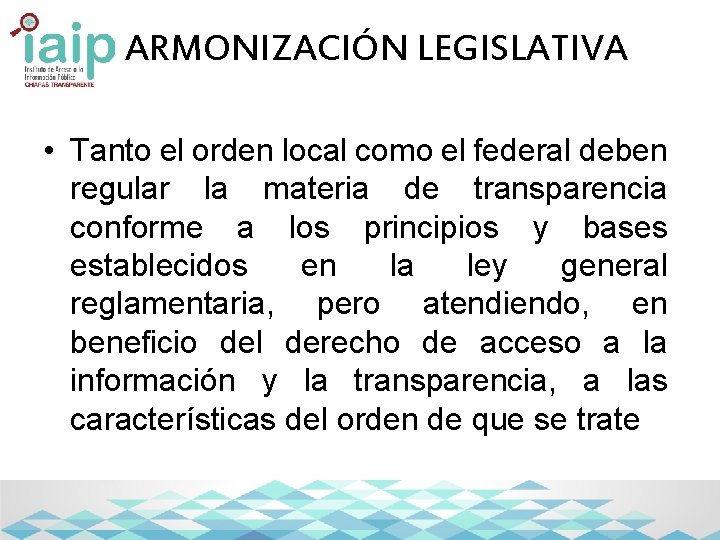 ARMONIZACIÓN LEGISLATIVA • Tanto el orden local como el federal deben regular la materia