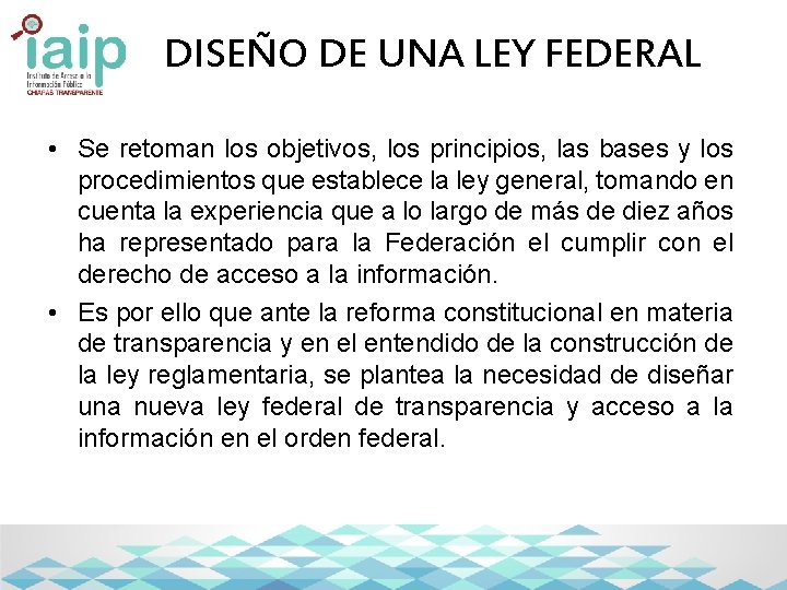 DISEÑO DE UNA LEY FEDERAL • Se retoman los objetivos, los principios, las bases