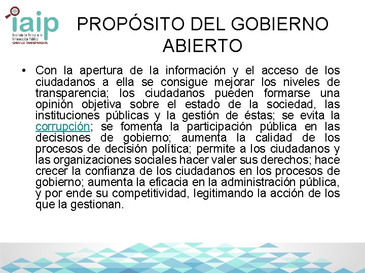 PROPÓSITO DEL GOBIERNO ABIERTO • Con la apertura de la información y el acceso