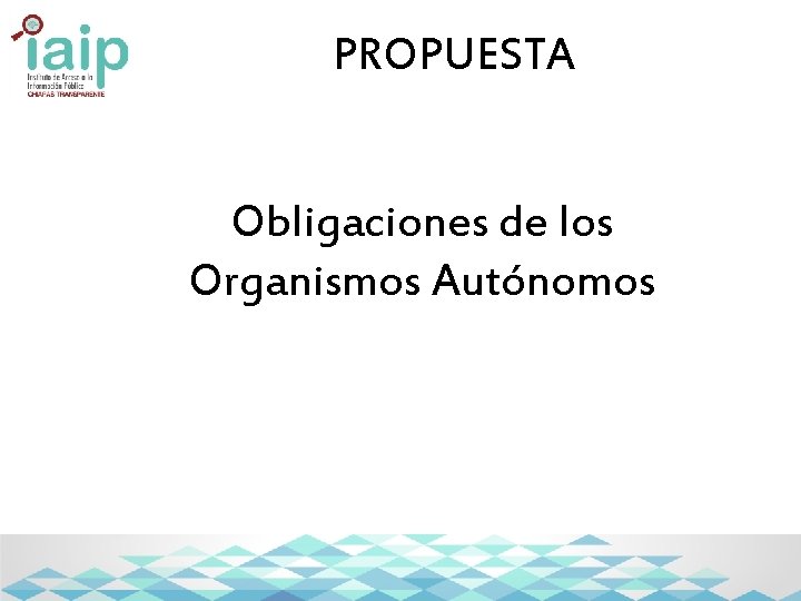 PROPUESTA Obligaciones de los Organismos Autónomos 