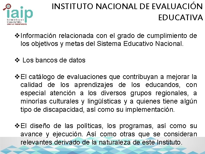 INSTITUTO NACIONAL DE EVALUACIÓN EDUCATIVA v. Información relacionada con el grado de cumplimiento de