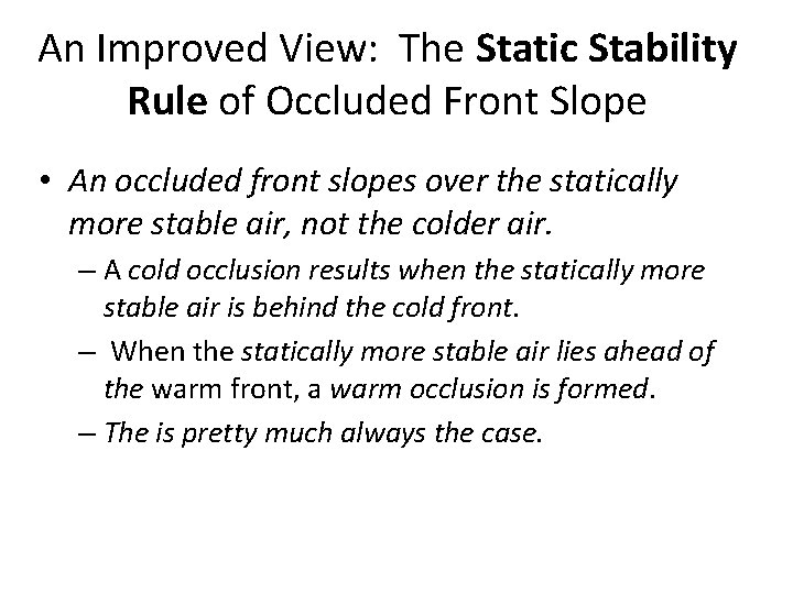 An Improved View: The Static Stability Rule of Occluded Front Slope • An occluded