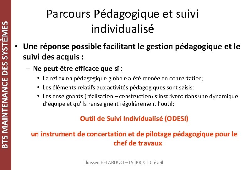 BTS MAINTENANCE DES SYSTÈMES Parcours Pédagogique et suivi individualisé • Une réponse possible facilitant