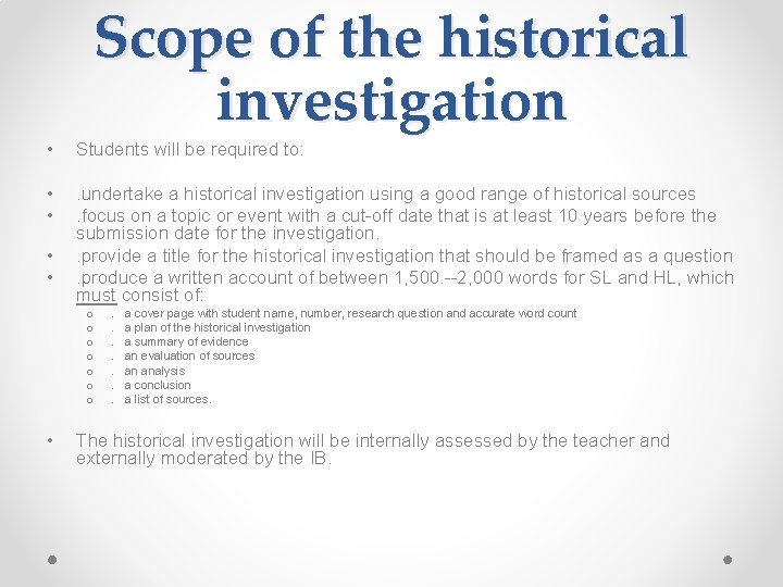 Scope of the historical investigation • Students will be required to: • • .