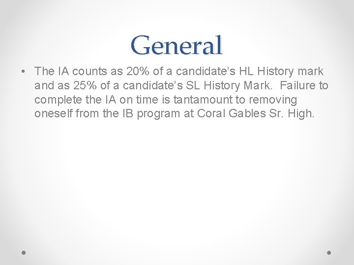 General • The IA counts as 20% of a candidate’s HL History mark and