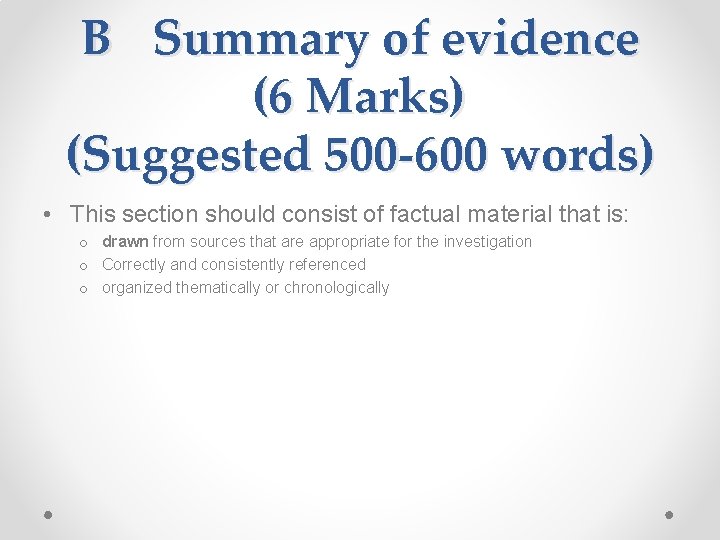 B Summary of evidence (6 Marks) (Suggested 500 -600 words) • This section should