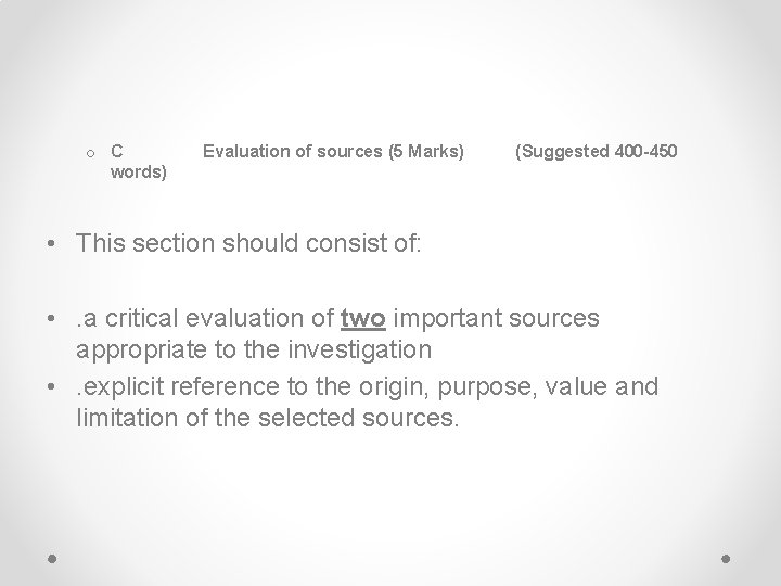 o C words) Evaluation of sources (5 Marks) (Suggested 400 -450 • This section