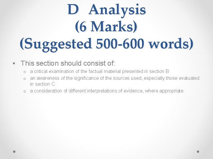 D Analysis (6 Marks) (Suggested 500 -600 words) • This section should consist of: