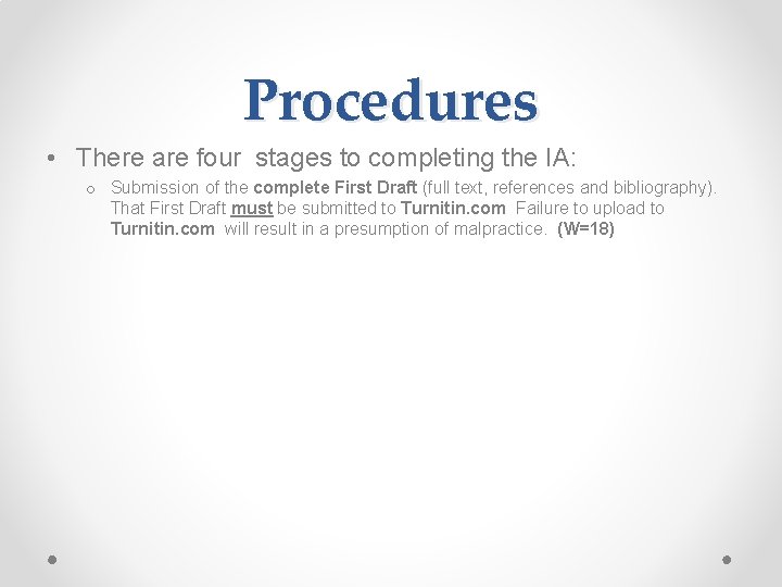 Procedures • There are four stages to completing the IA: o Submission of the