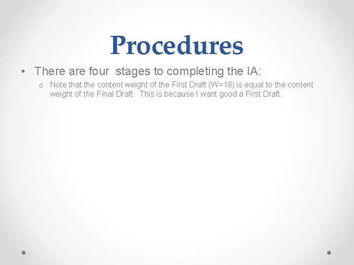 Procedures • There are four stages to completing the IA: o Note that the