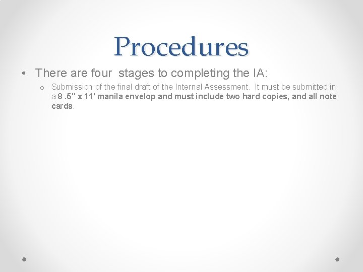 Procedures • There are four stages to completing the IA: o Submission of the