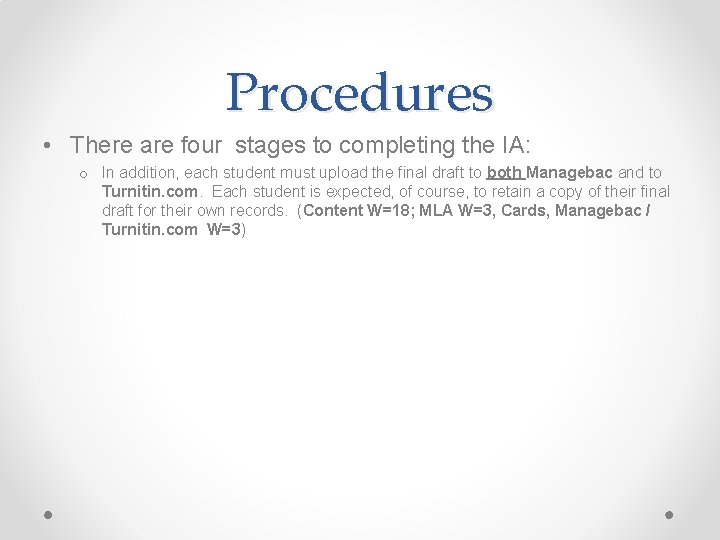 Procedures • There are four stages to completing the IA: o In addition, each