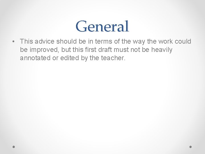 General • This advice should be in terms of the way the work could