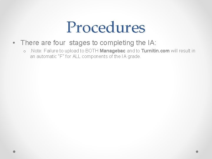 Procedures • There are four stages to completing the IA: o. Note: Failure to
