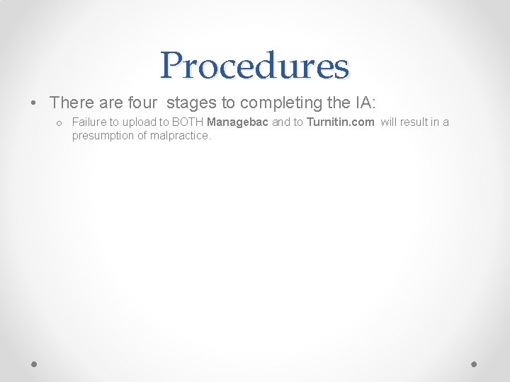 Procedures • There are four stages to completing the IA: o Failure to upload