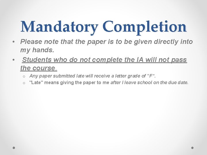 Mandatory Completion • Please note that the paper is to be given directly into