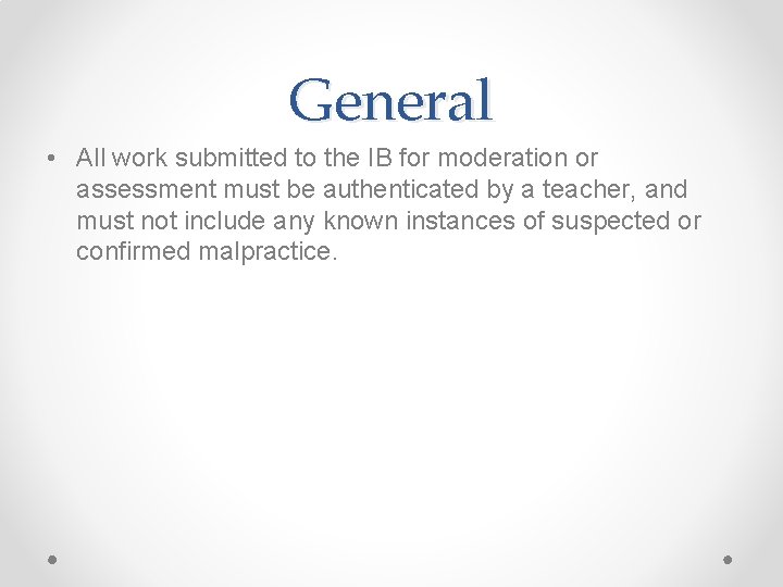 General • All work submitted to the IB for moderation or assessment must be