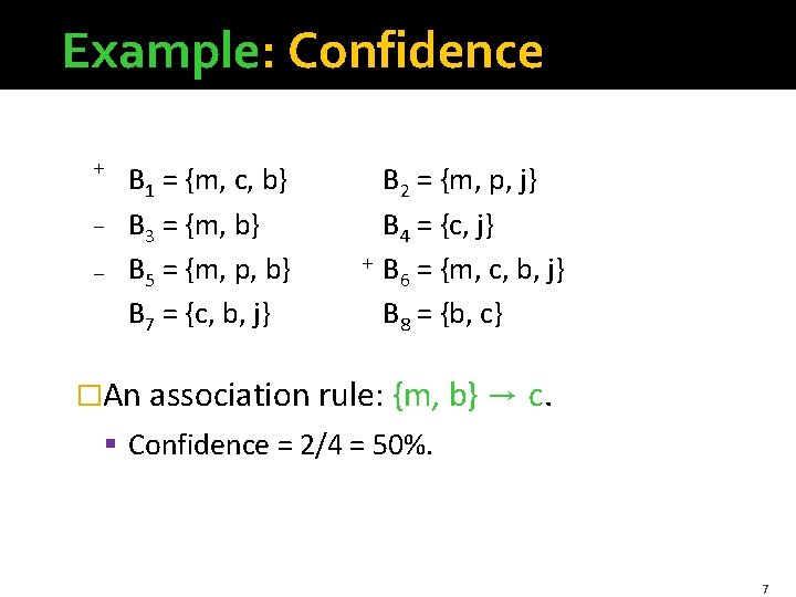 Example: Confidence + _ _ B 1 = {m, c, b} B 3 =