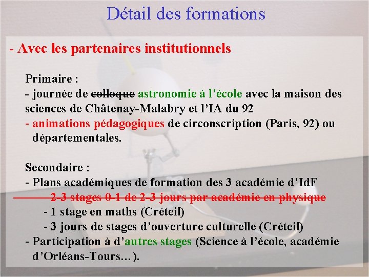 Détail des formations - Avec les partenaires institutionnels Primaire : - journée de colloque