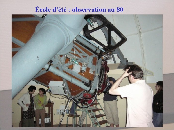 École d'été : observation au 80 