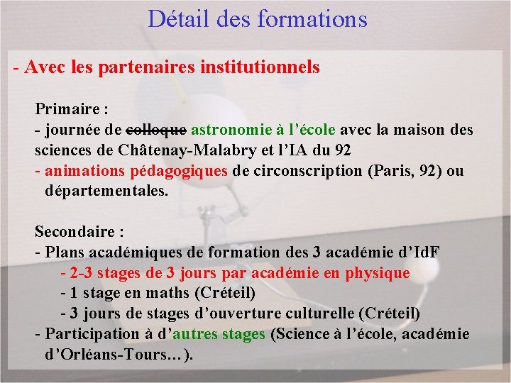 Détail des formations - Avec les partenaires institutionnels Primaire : - journée de colloque