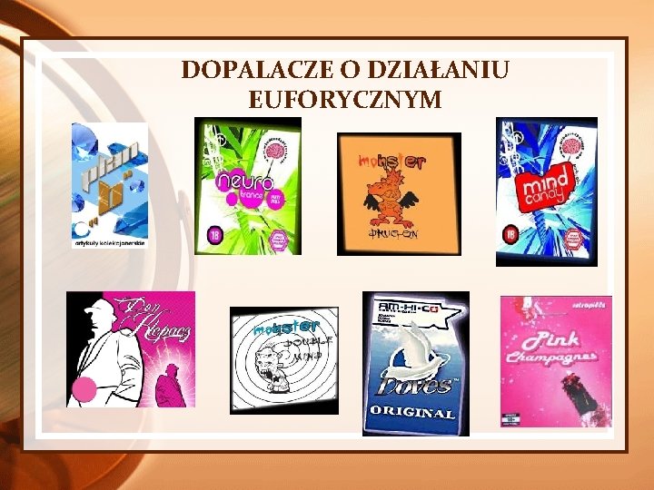 DOPALACZE O DZIAŁANIU EUFORYCZNYM 