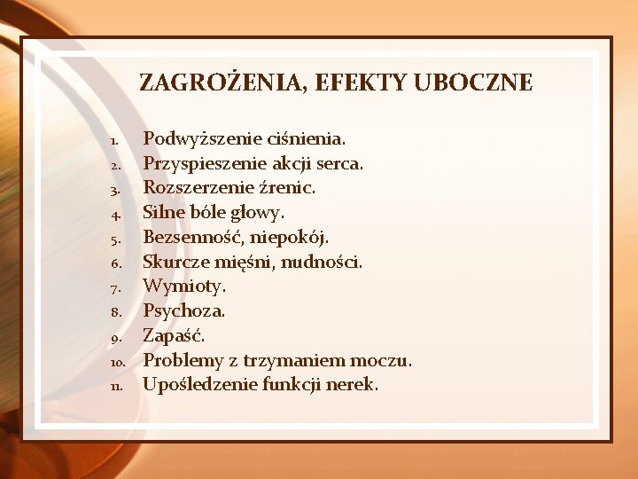 ZAGROŻENIA, EFEKTY UBOCZNE 1. 2. 3. 4. 5. 6. 7. 8. 9. 10. 11.