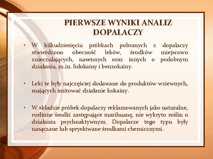 PIERWSZE WYNIKI ANALIZ DOPALACZY • W kilkudziesięciu próbkach pobranych z dopalaczy stwierdzono obecność leków,