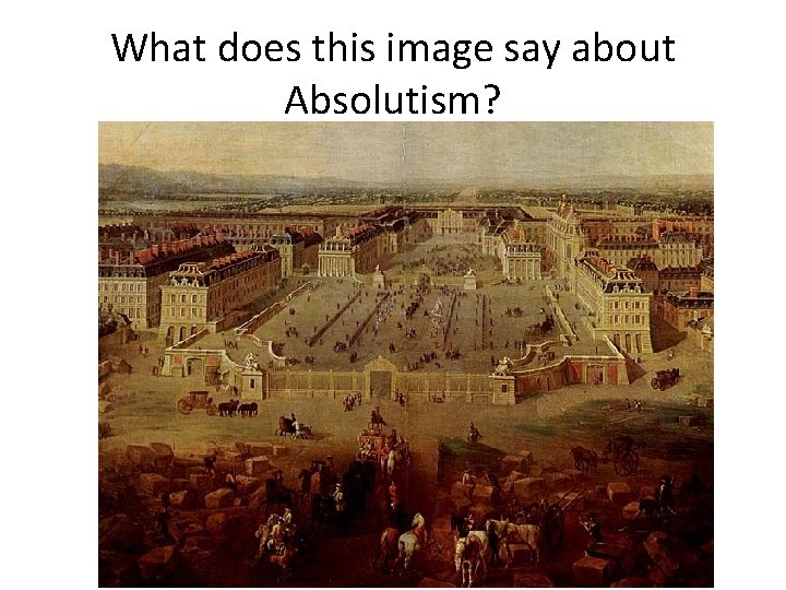 What does this image say about Absolutism? 