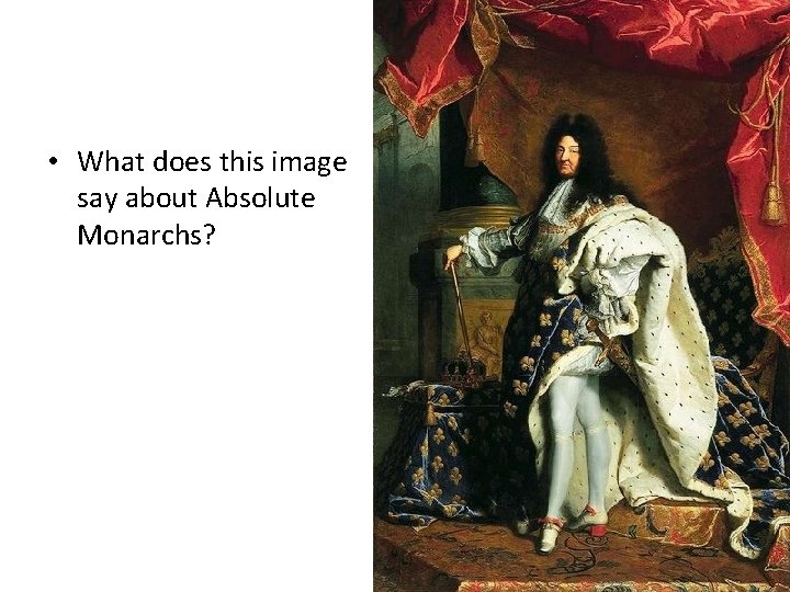 • What does this image say about Absolute Monarchs? 