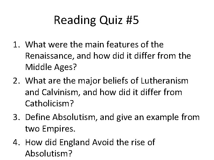 Reading Quiz #5 1. What were the main features of the Renaissance, and how