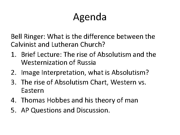 Agenda Bell Ringer: What is the difference between the Calvinist and Lutheran Church? 1.