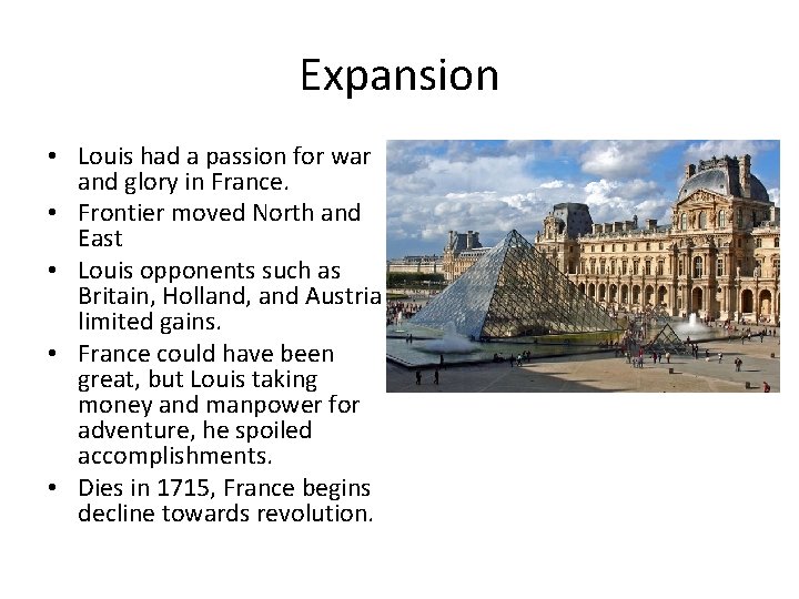 Expansion • Louis had a passion for war and glory in France. • Frontier
