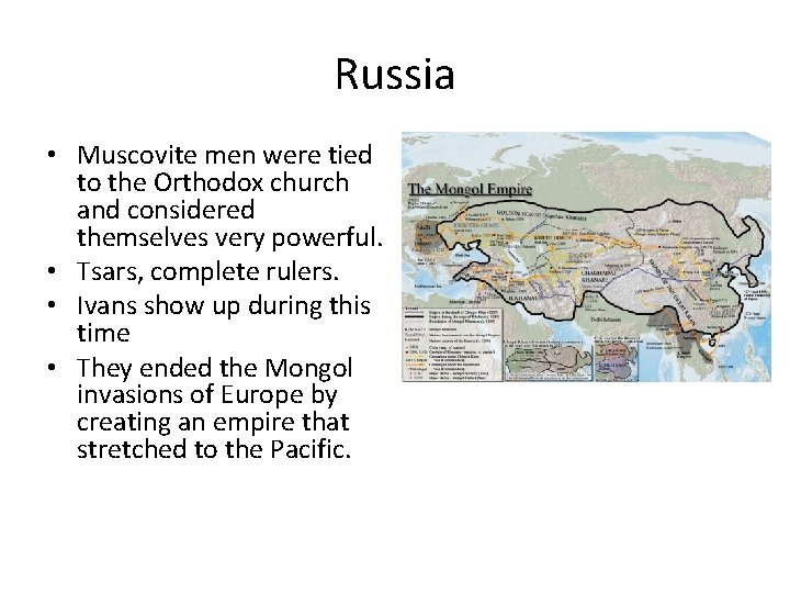 Russia • Muscovite men were tied to the Orthodox church and considered themselves very