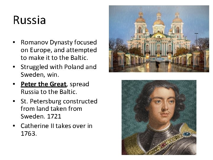 Russia • Romanov Dynasty focused on Europe, and attempted to make it to the