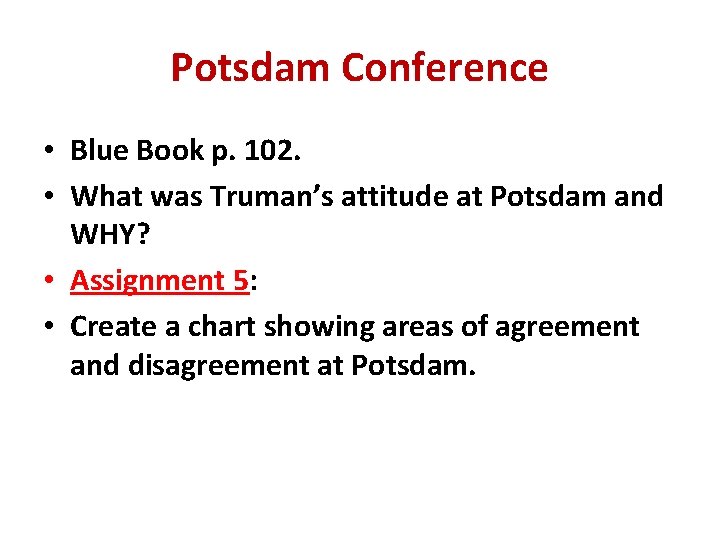 Potsdam Conference • Blue Book p. 102. • What was Truman’s attitude at Potsdam