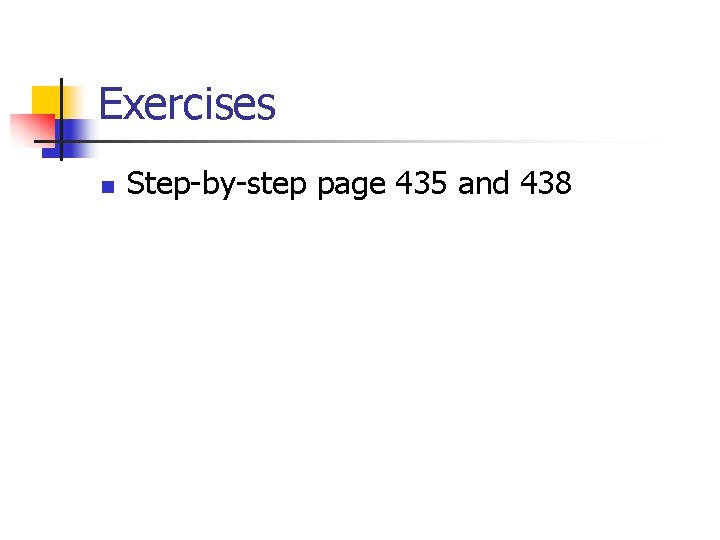 Exercises n Step-by-step page 435 and 438 