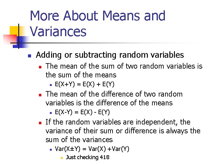 More About Means and Variances n Adding or subtracting random variables n The mean